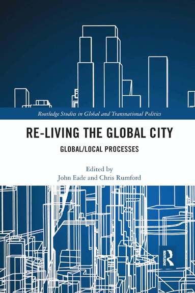 John Eade, Chris Rumford - Re-Living the Global City, Häftad