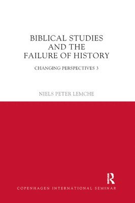 bokomslag Biblical Studies and the Failure of History