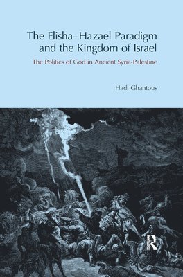 The Elisha-Hazael Paradigm and the Kingdom of Israel 1