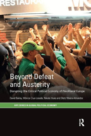 David Bailey, Mònica Clua-Losada, Nikolai Huke, Olatz Ribera-Almandoz - Beyond Defeat and Austerity, Häftad