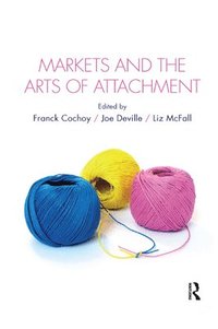 bokomslag Markets and the Arts of Attachment
