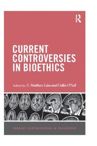 bokomslag Current Controversies in Bioethics