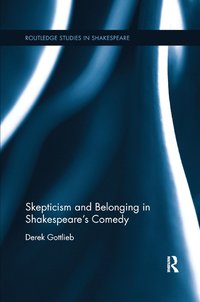 bokomslag Skepticism and Belonging in Shakespeare's Comedy