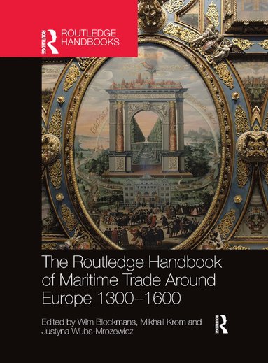 bokomslag Routledge Handbook of Maritime Trade around Europe 1300-1600