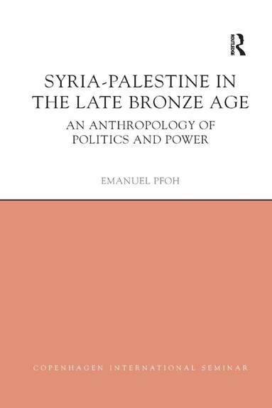 Emanuel Pfoh - Syria-Palestine in The Late Bronze Age, Häftad