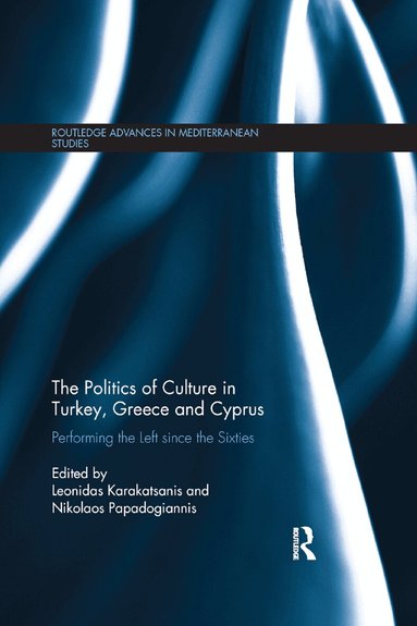 Leonidas Karakatsanis, Nikolaos Papadogiannis - Politics of Culture in Turkey, Greece & Cyprus, Häftad