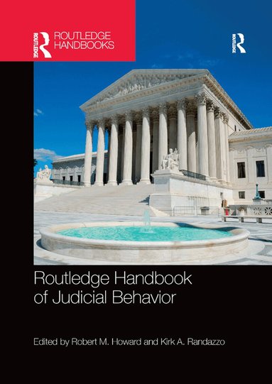 Robert M. Howard, Kirk A. Randazzo - Routledge Handbook of Judicial Behavior, Häftad