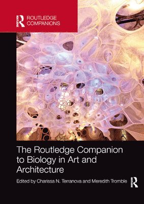 Charissa Terranova, Meredith Tromble, USA) Terranova, Charissa (The University of Texas at Dallas, Richardson, Texas, USA) Tromble, Meredith (San Francisco Art Institute, California - Routledge Companion to Biology in Art and Architecture, Häftad