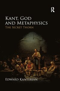 bokomslag Kant, God and Metaphysics