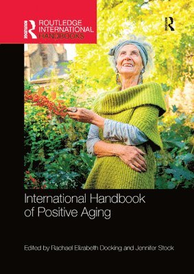 bokomslag International Handbook of Positive Aging