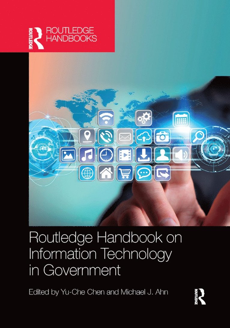 Yu-Che Chen, Michael J. Ahn, PhD Chen, Yu-Che - Routledge Handbook on Information Technology in Government, Häftad