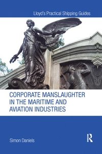 bokomslag Corporate Manslaughter in the Maritime and Aviation Industries