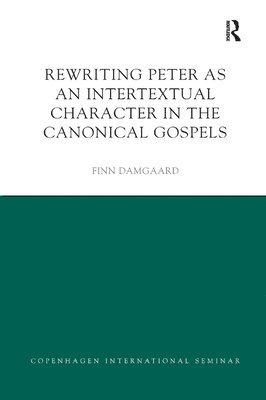 Rewriting Peter as an Intertextual Character in the Canonical Gospels 1