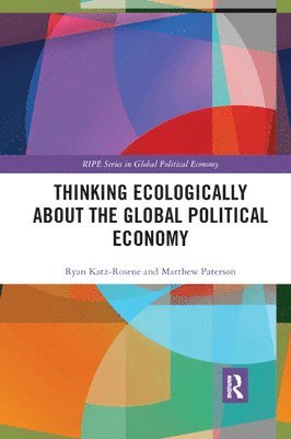 Thinking Ecologically About the Global Political Economy 1