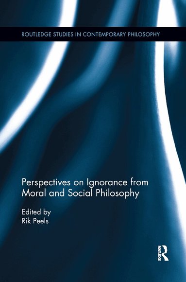 Rik Peels - Perspectives on Ignorance from Moral and Social Philosophy, Häftad