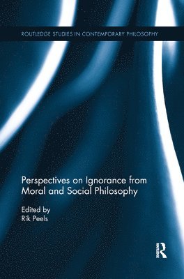 Perspectives on Ignorance from Moral and Social Philosophy 1
