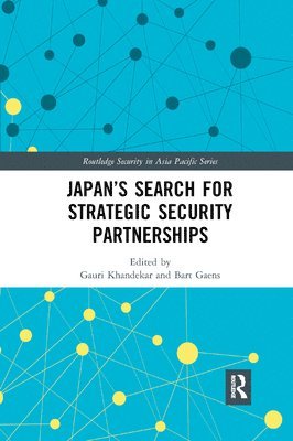 Gauri Khandekar, Bart Gaens - Japan’s Search for Strategic Security Partnerships, Häftad