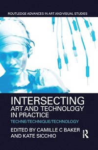 bokomslag Intersecting Art and Technology in Practice