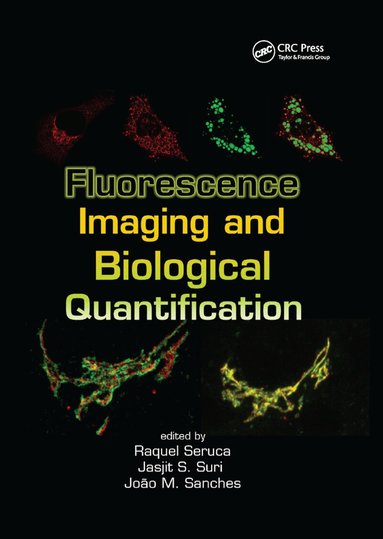 Raquel Seruca, Jasjit S. Suri, J. Miquel Sanches - Fluorescence Imaging and Biological Quantification, Häftad