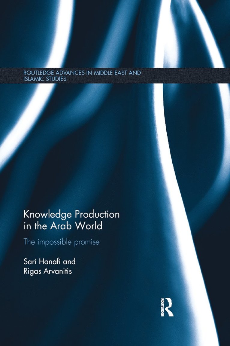 Sari Hanafi, Rigas Arvanitis - Knowledge Production in the Arab World, Häftad