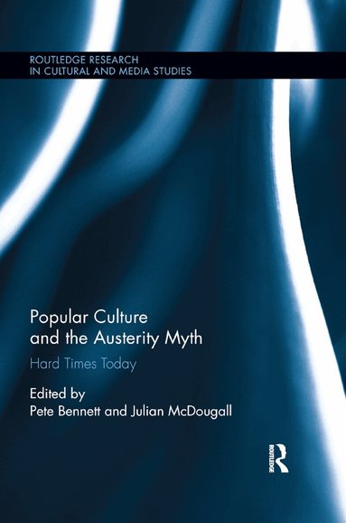 Pete Bennett, Julian McDougall - Popular Culture and the Austerity Myth, Häftad