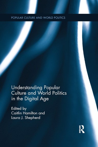 bokomslag Understanding Popular Culture and World Politics in the Digital Age