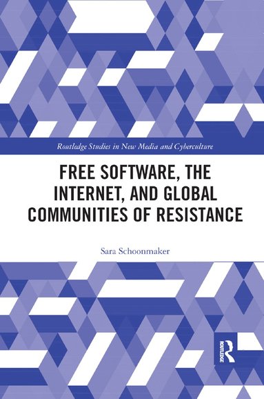 Sara Schoonmaker - Free Software, the Internet, and Global Communities of Resistance, Häftad