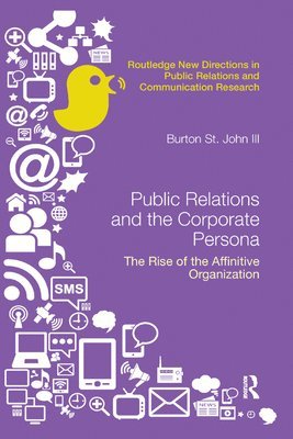 Burton Saint John III - Public Relations and the Corporate Persona, Häftad