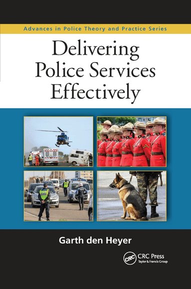 Garth den Heyer - Delivering Police Services Effectively, Häftad