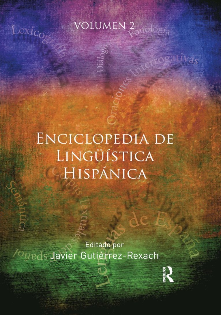 Enciclopedia de Lingüística Hispánica Volume II
