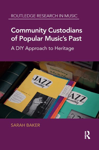 Sarah Baker - Community Custodians of Popular Music's Past, Häftad