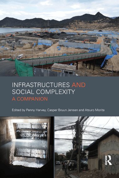 Penelope Harvey, Casper Jensen, Atsuro Morita - Infrastructures and Social Complexity, Häftad