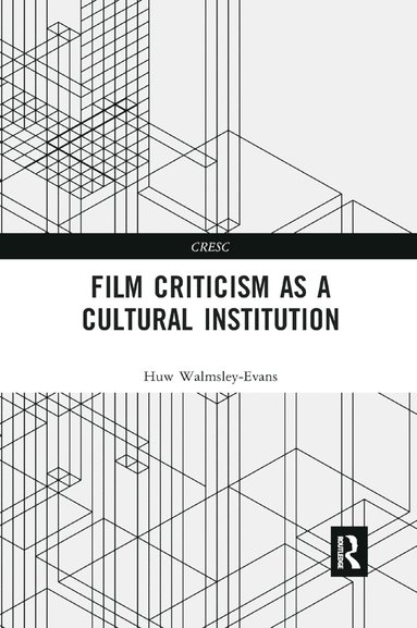 bokomslag Film Criticism as a Cultural Institution