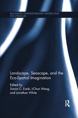 Landscape, Seascape, and the Eco-Spatial Imagination 1