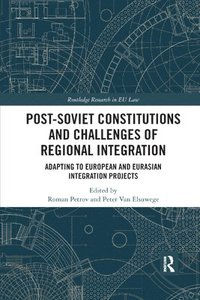 bokomslag Post-Soviet Constitutions and Challenges of Regional Integration