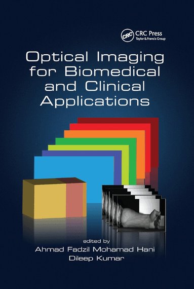 Ahmad Fadzil Mohamad Hani, Dileep Kumar - Optical Imaging for Biomedical and Clinical Applications, Häftad
