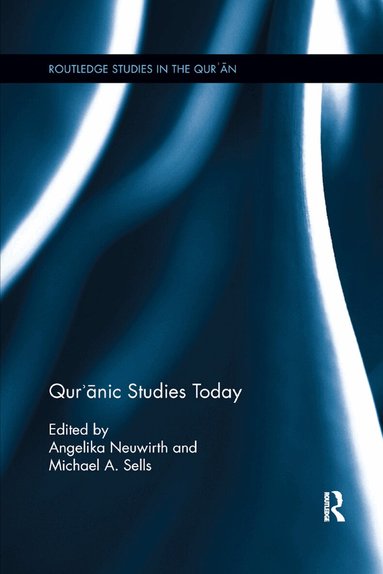 Angelika Neuwirth, Michael Sells - Qur'ānic Studies Today, Häftad