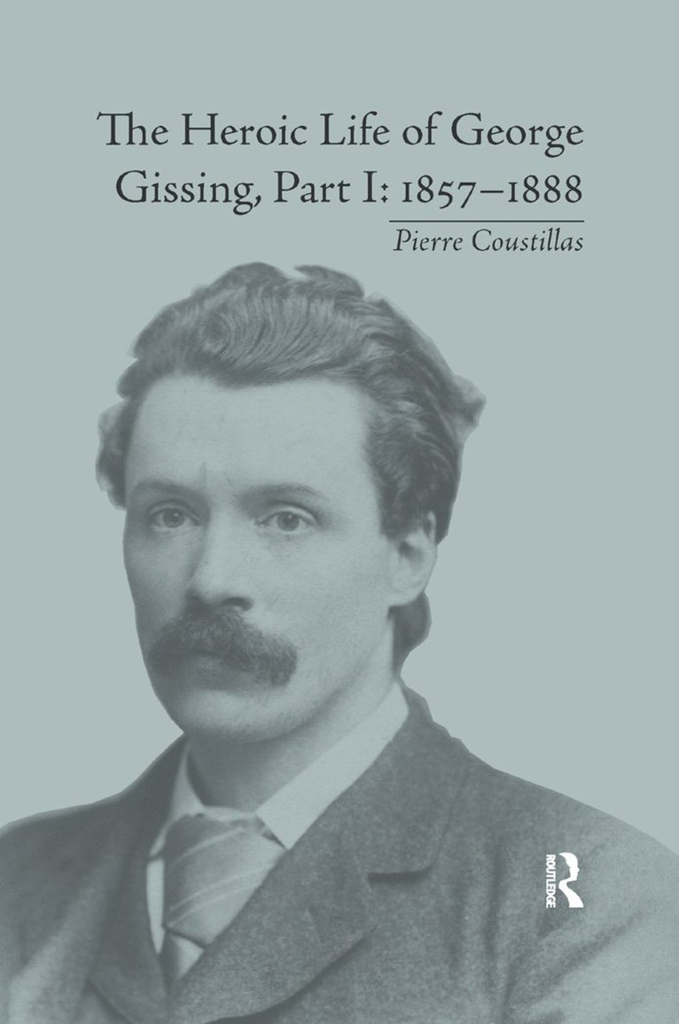 Heroic Life of George Gissing, Part I