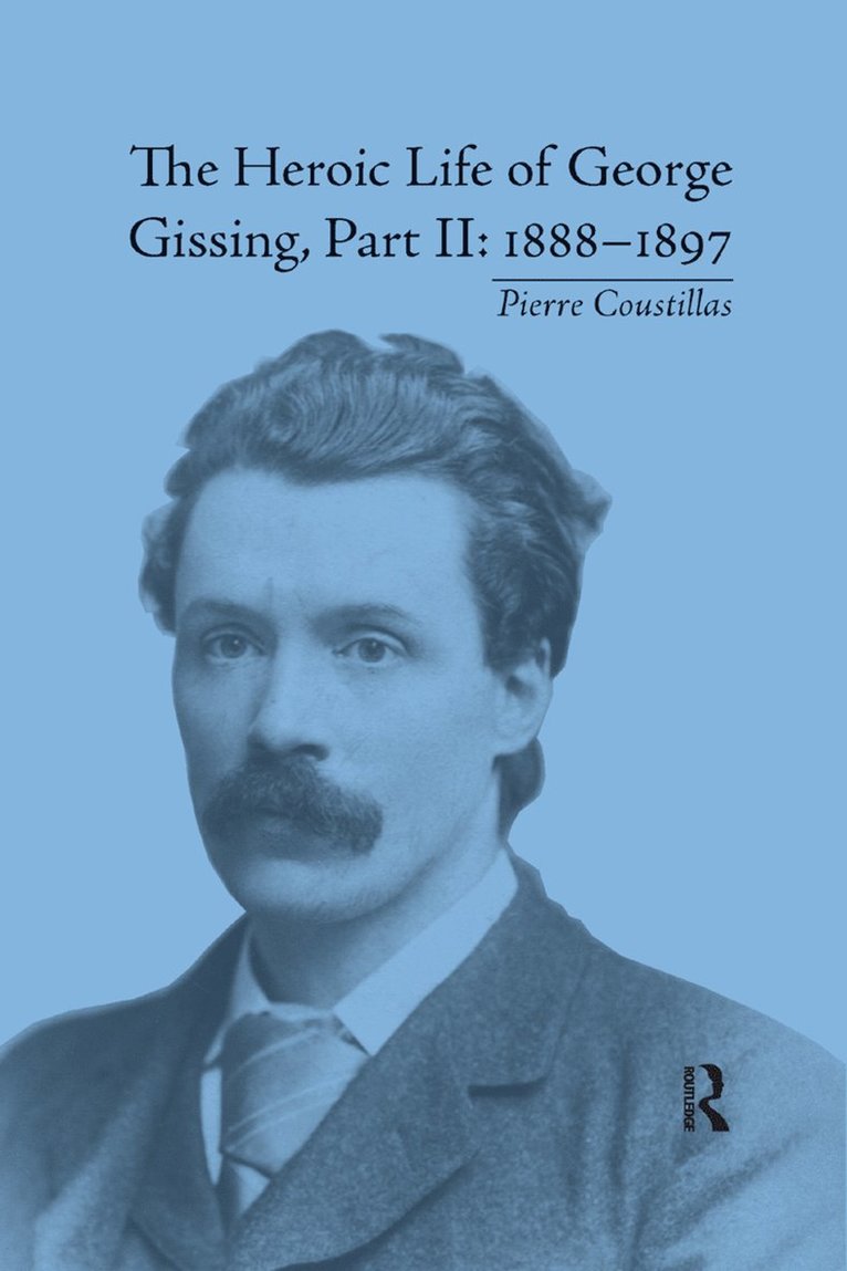 Pierre Coustillas - Heroic Life of George Gissing, Part II, Häftad