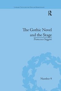 bokomslag The Gothic Novel and the Stage