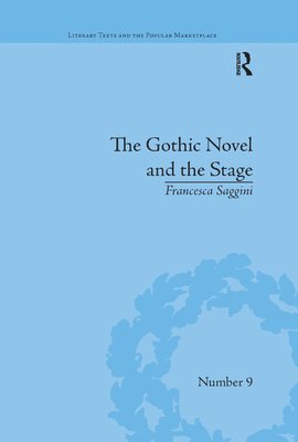 Francesca Saggini - Gothic Novel and the Stage, Häftad