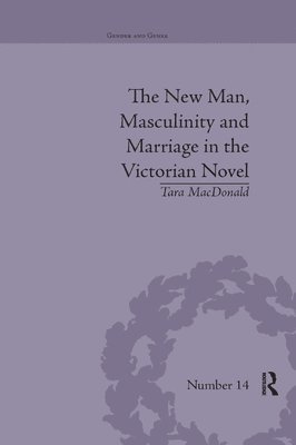 bokomslag The New Man, Masculinity and Marriage in the Victorian Novel