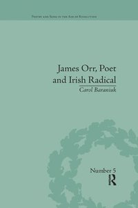bokomslag James Orr, Poet and Irish Radical