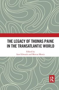 bokomslag The Legacy of Thomas Paine in the Transatlantic World