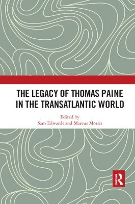 The Legacy of Thomas Paine in the Transatlantic World 1