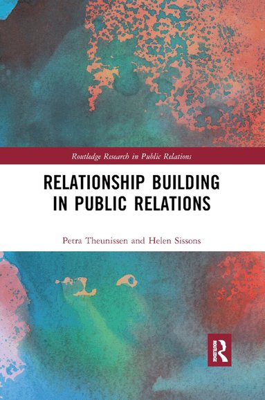 Petra Theunissen, Helen Sissons - Relationship Building in Public Relations, Häftad