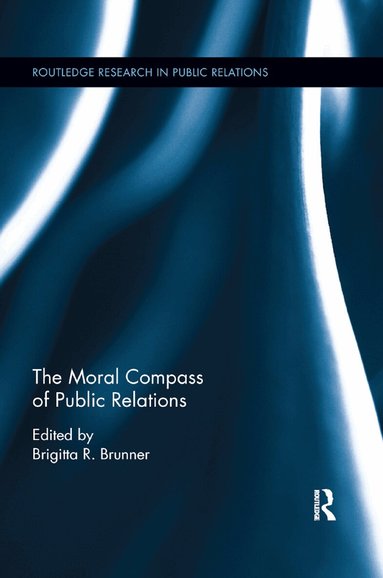 Brigitta R. Brunner - Moral Compass of Public Relations, Häftad