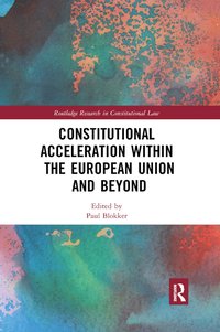 bokomslag Constitutional Acceleration within the European Union and Beyond