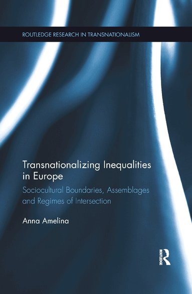 Anna Amelina - Transnationalizing Inequalities in Europe, Häftad