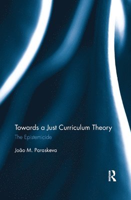 Towards a Just Curriculum Theory 1